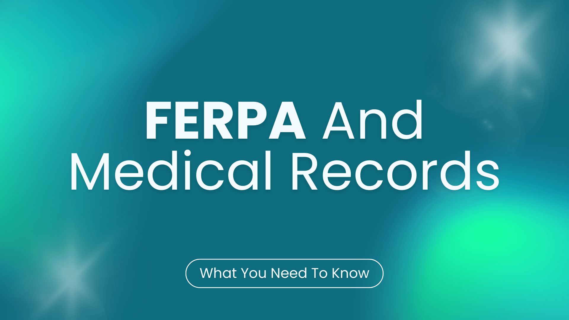 FERPA and Medical Records: What You Need to Know