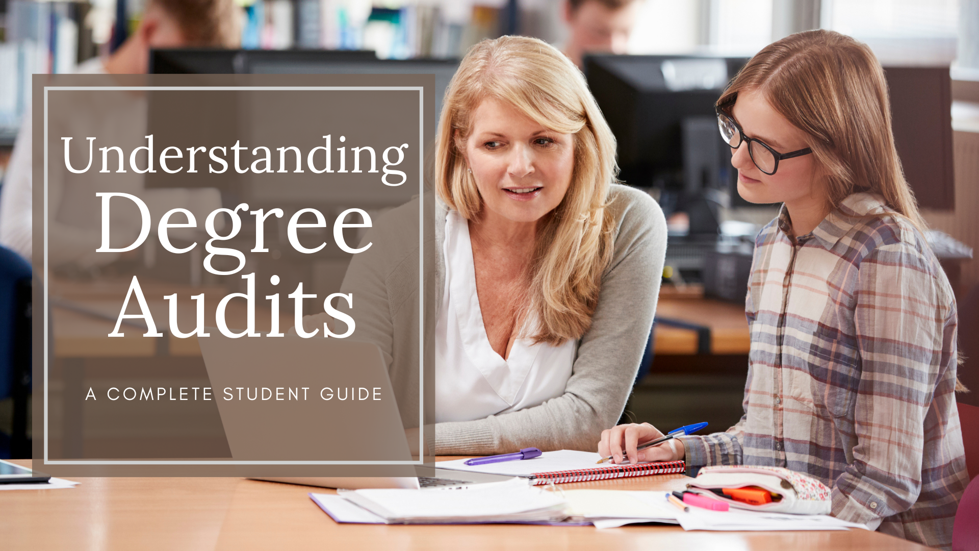 Understanding Degree Audits: A Complete Student Guide