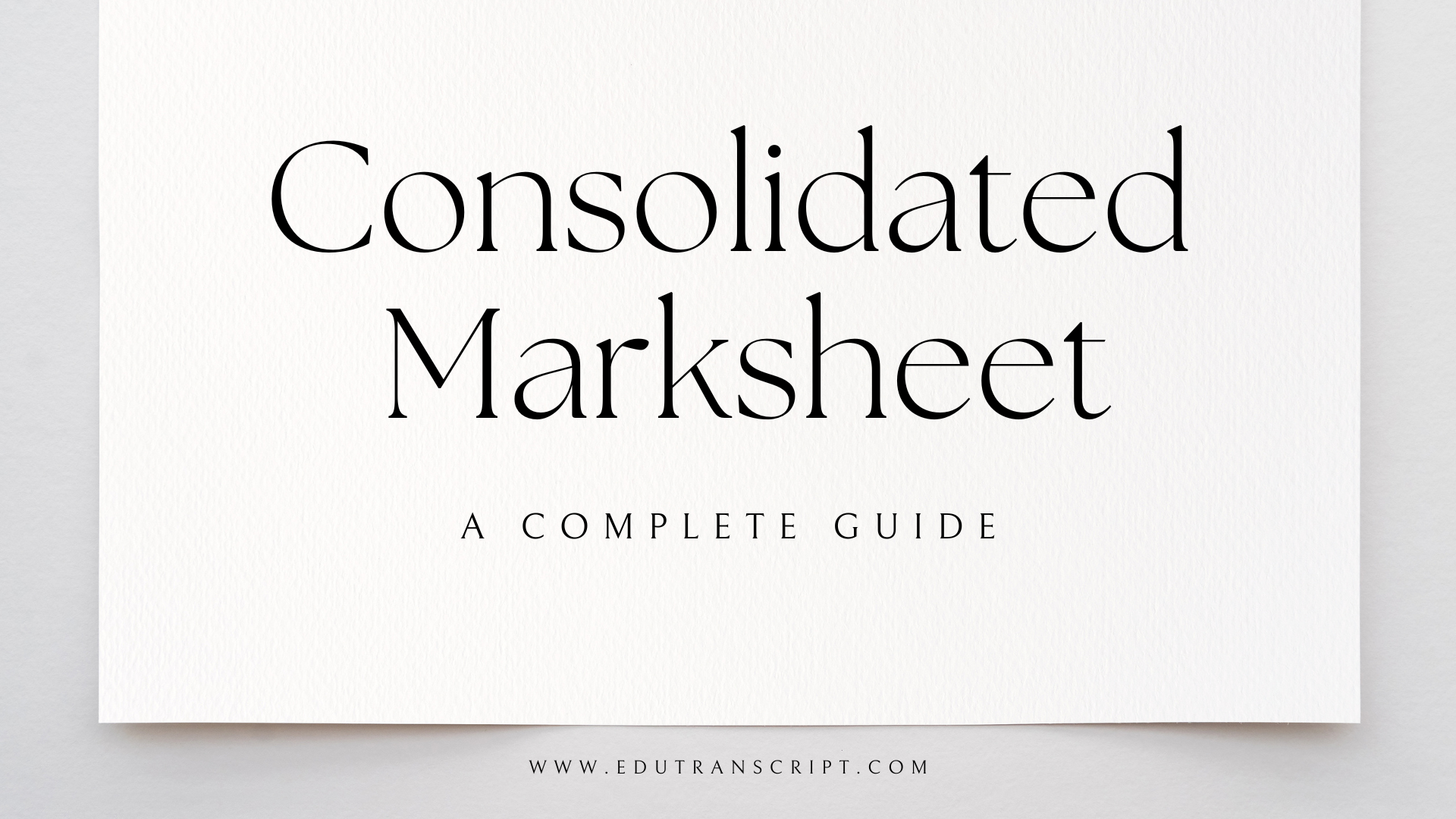 What Is a Consolidated Marksheet? A Complete Guide