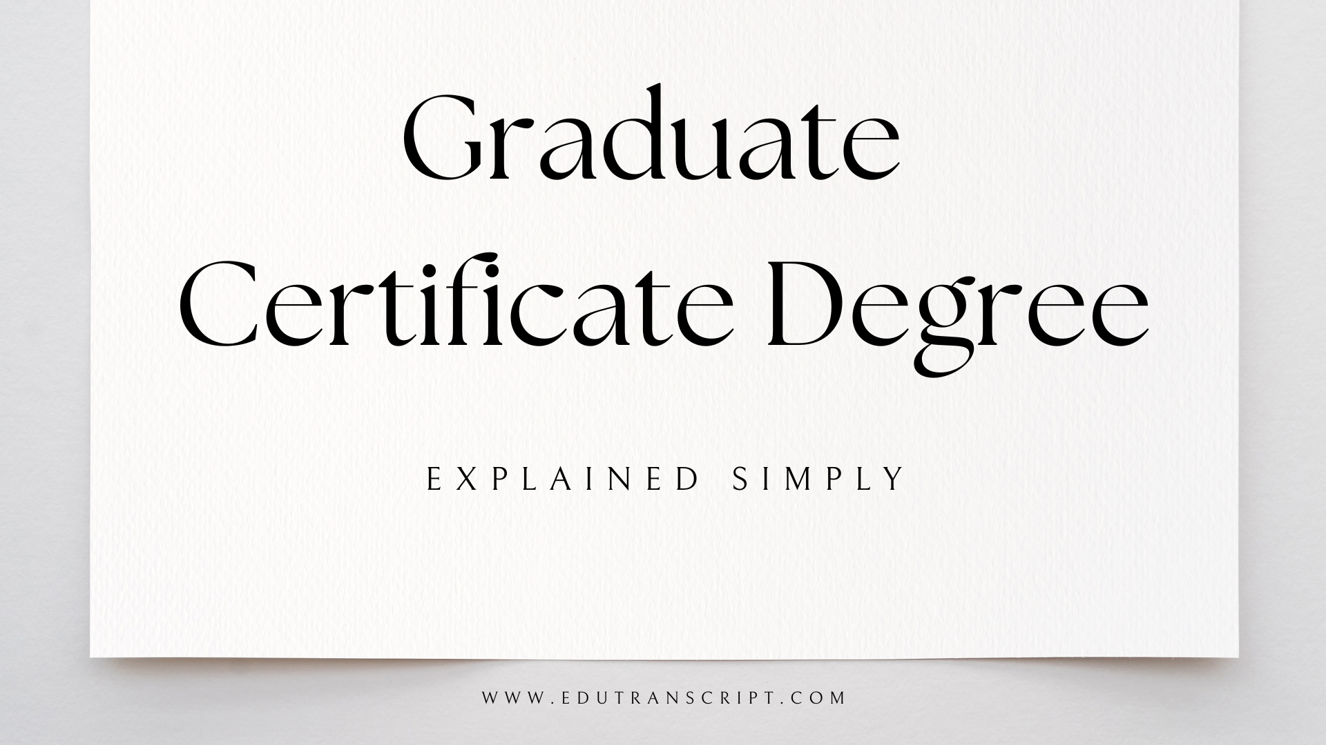 What Is a Graduate Certificate Degree? - Explained Simply